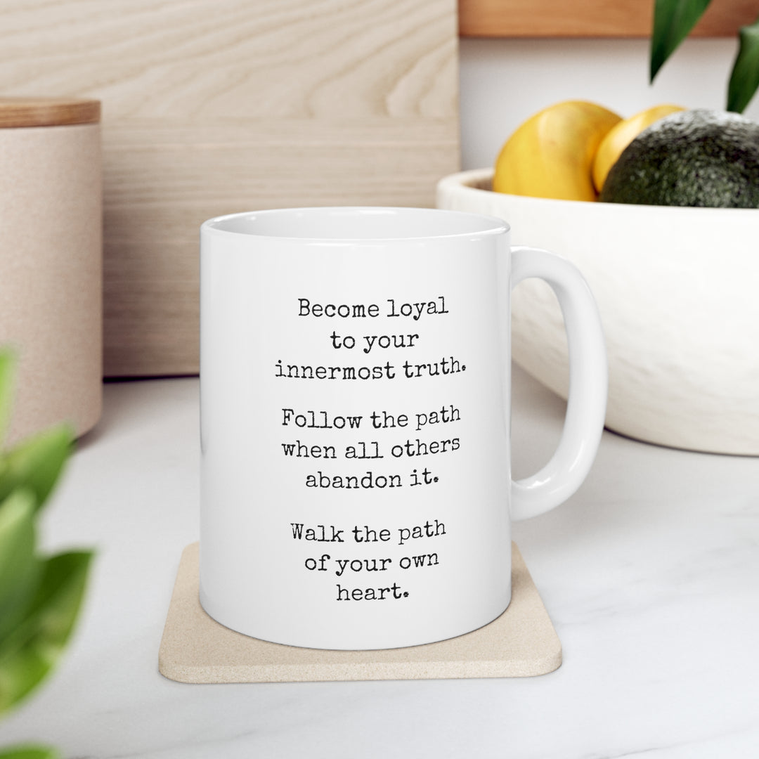 Become Loyal to Your Innermost Truth Mug