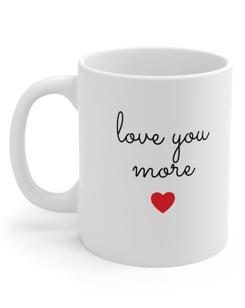 Love You More Mug