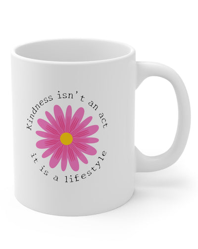 Kindness isn't an act, but a lifestyle Mug