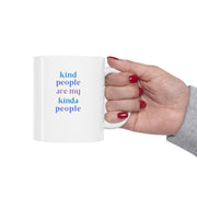 Kind People Are My Kinda People Mug