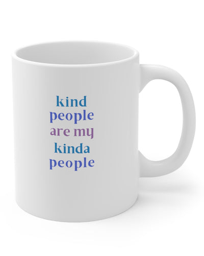Kind People Are My Kinda People Mug