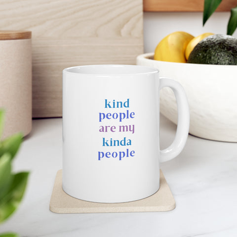 Kind People Are My Kinda People Mug