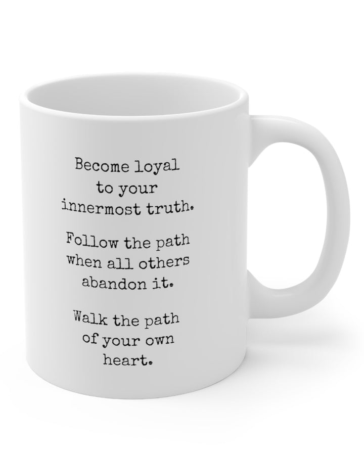 Become Loyal to Your Innermost Truth Mug