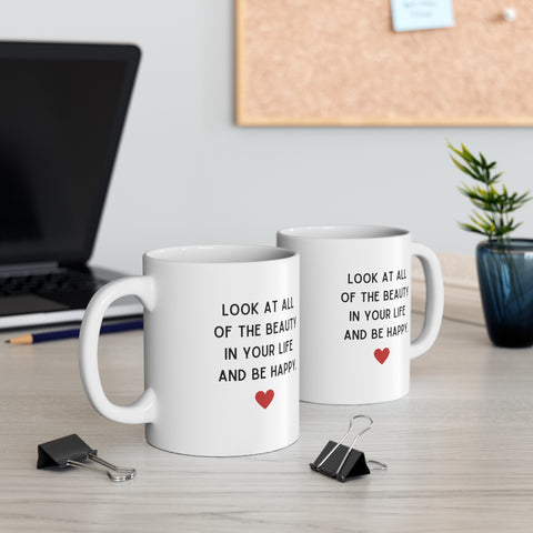 Look At All Of The Beauty In Your Life Mug
