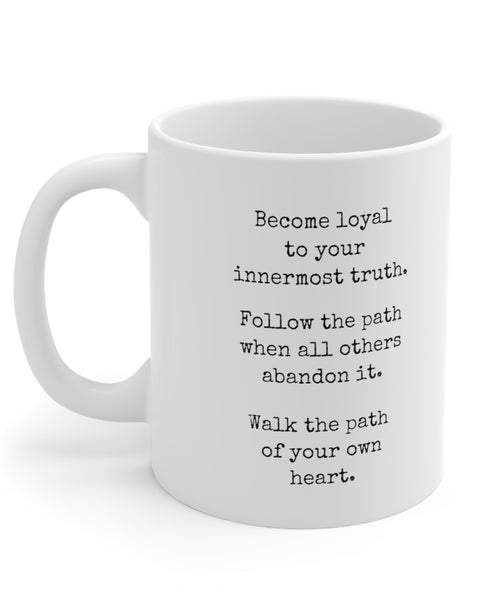 Become Loyal to Your Innermost Truth Mug