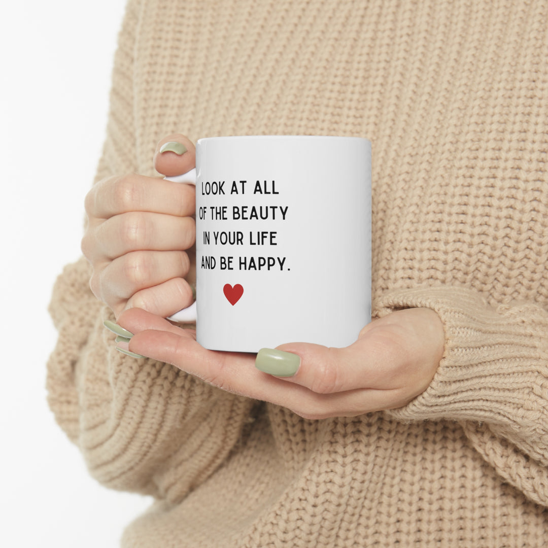 Look At All Of The Beauty In Your Life Mug