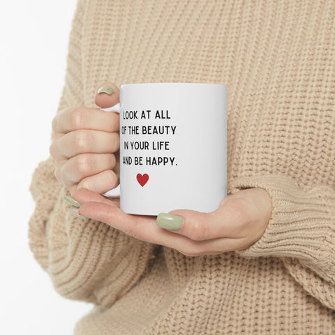 Look At All Of The Beauty In Your Life Mug