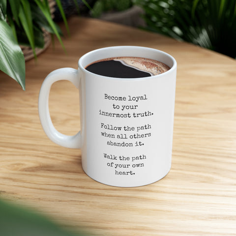 Become Loyal to Your Innermost Truth Mug